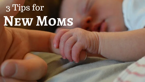 3 Tips for New Moms